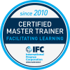 IFC Certified Master Trainer in Facilitating Learning (since 2010)
